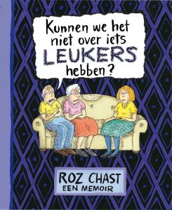 Roz Chast: Kunnen we het niet over iets leukers hebben